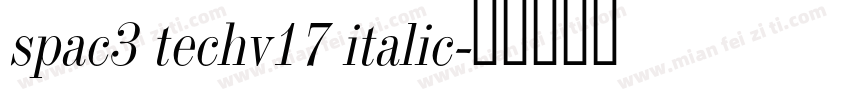 spac3 techv17 italic字体转换